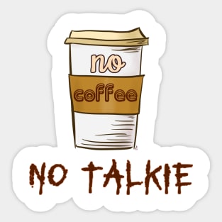 No Coffee No Talkie Sticker